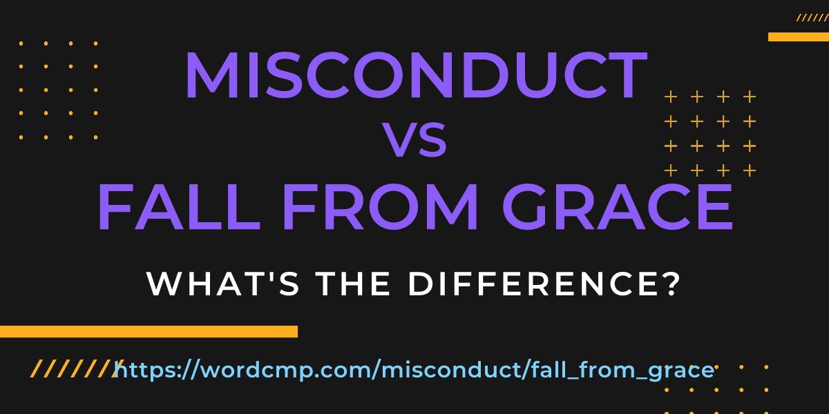 Difference between misconduct and fall from grace