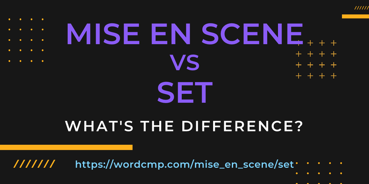 Difference between mise en scene and set