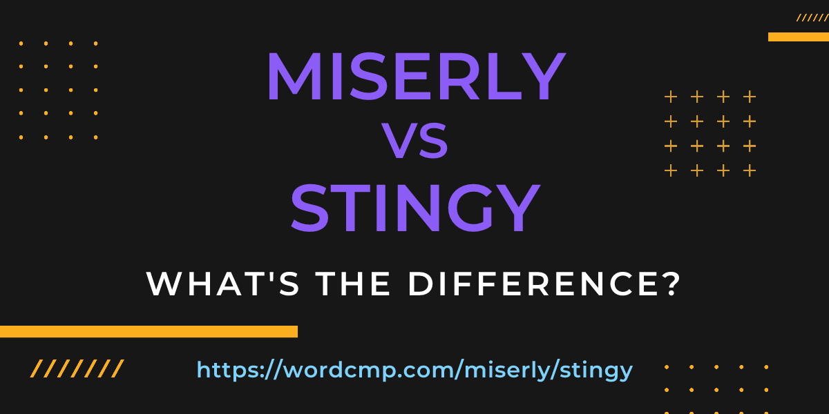 Difference between miserly and stingy