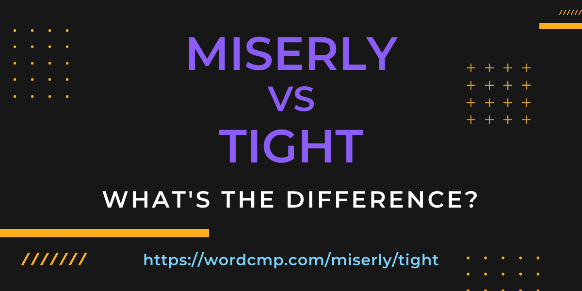 Difference between miserly and tight