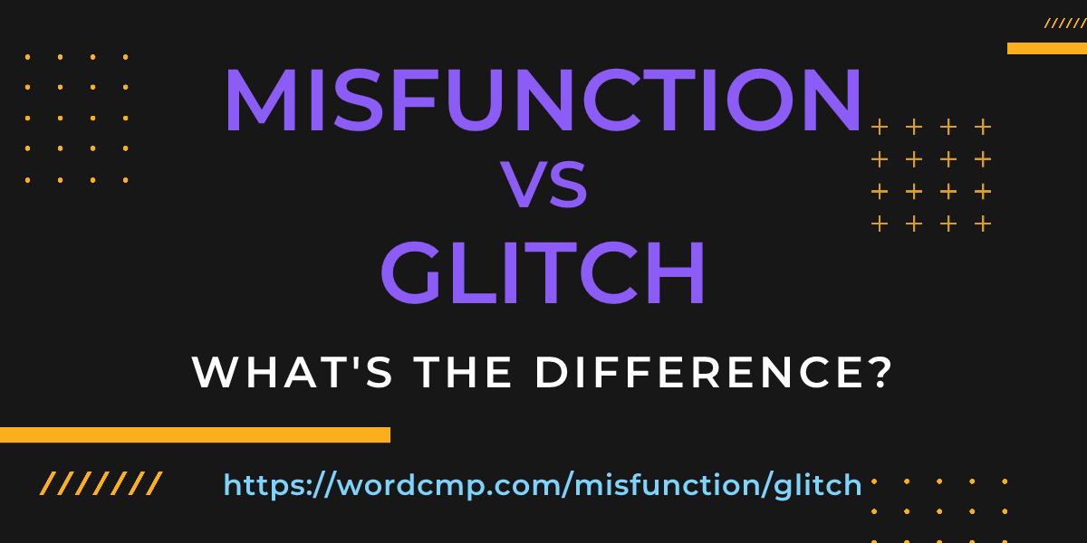 Difference between misfunction and glitch