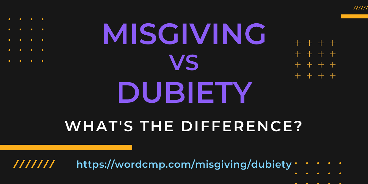 Difference between misgiving and dubiety