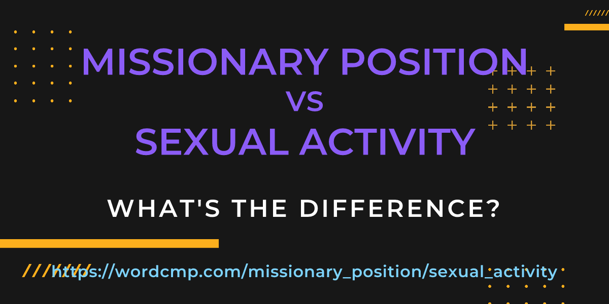Difference between missionary position and sexual activity