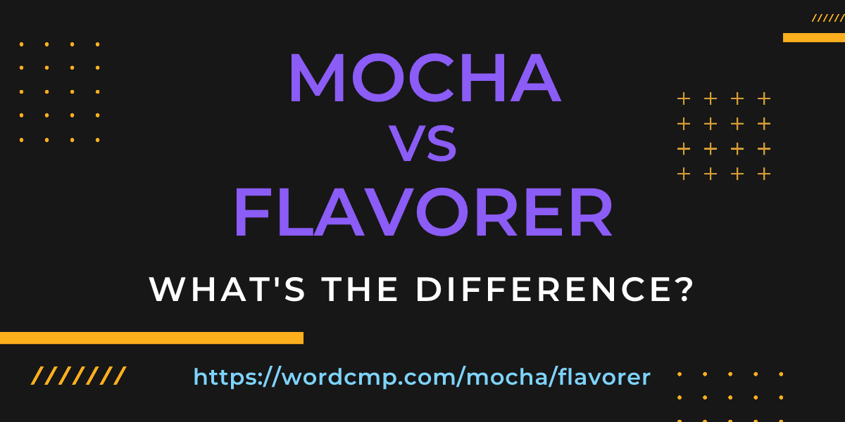 Difference between mocha and flavorer