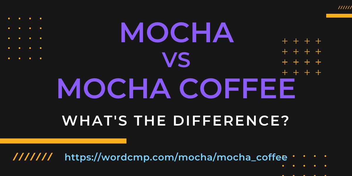 Difference between mocha and mocha coffee