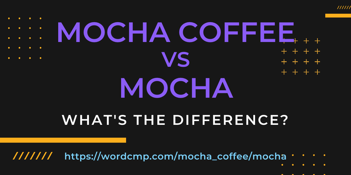 Difference between mocha coffee and mocha