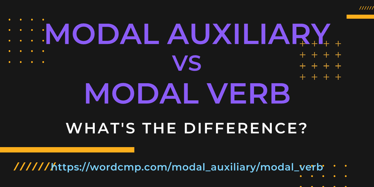 Difference between modal auxiliary and modal verb