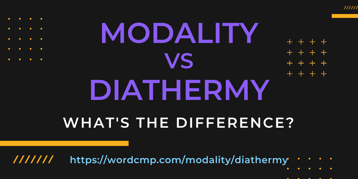 Difference between modality and diathermy