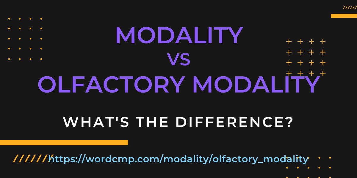 Difference between modality and olfactory modality