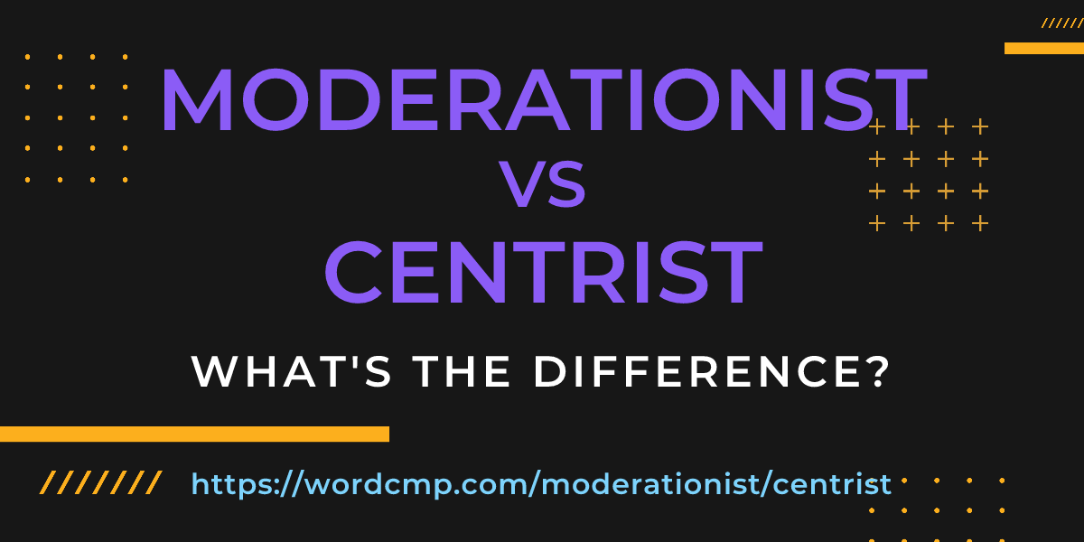 Difference between moderationist and centrist