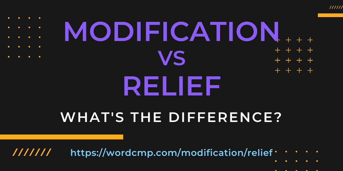 Difference between modification and relief