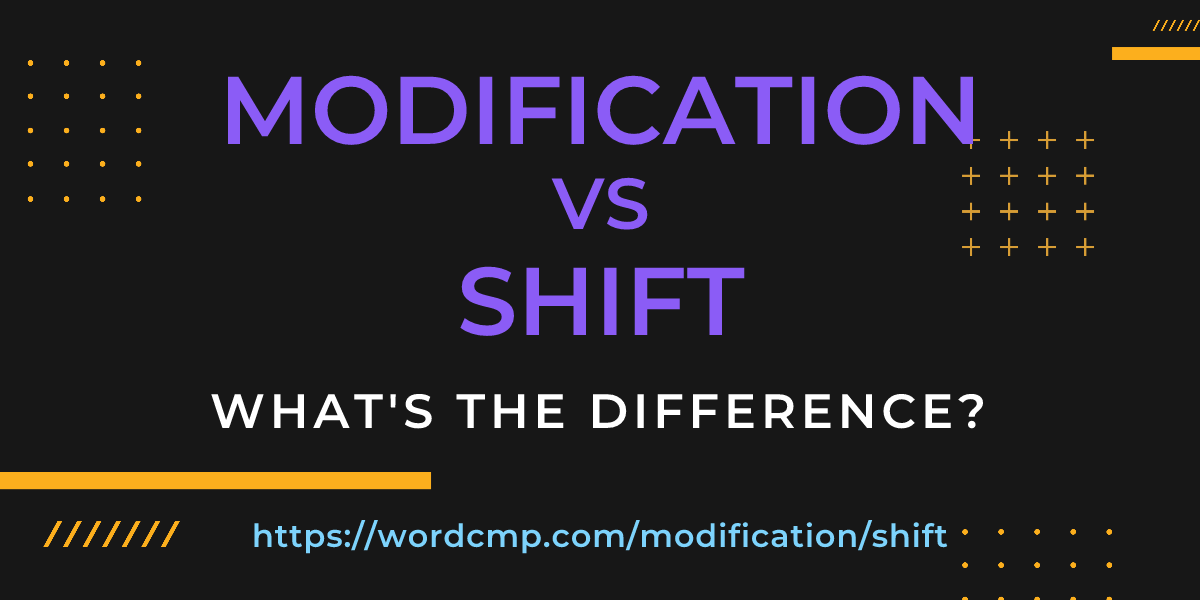 Difference between modification and shift