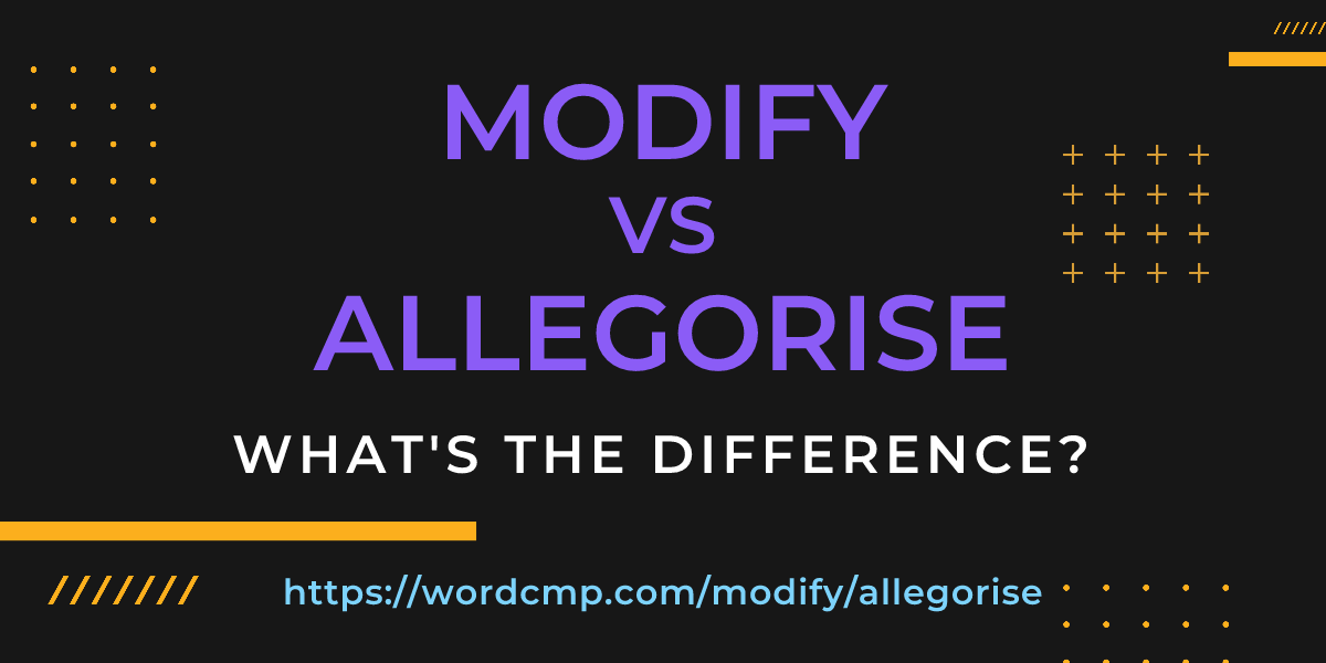 Difference between modify and allegorise