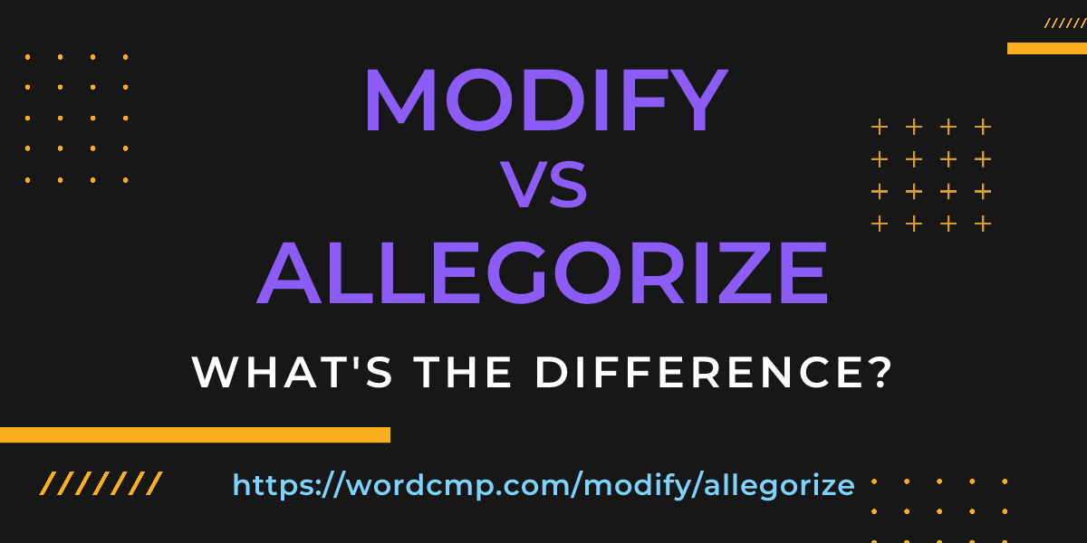 Difference between modify and allegorize