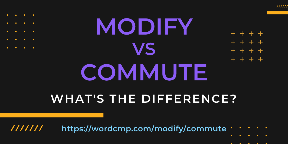 Difference between modify and commute