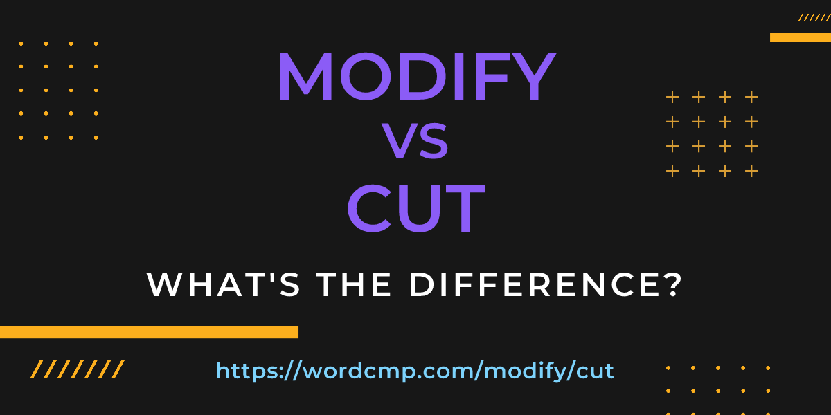 Difference between modify and cut