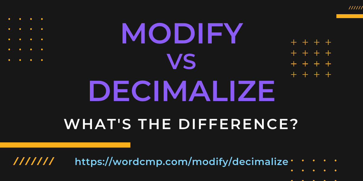 Difference between modify and decimalize