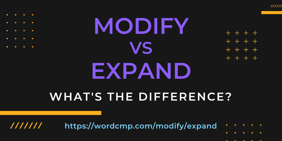 Difference between modify and expand