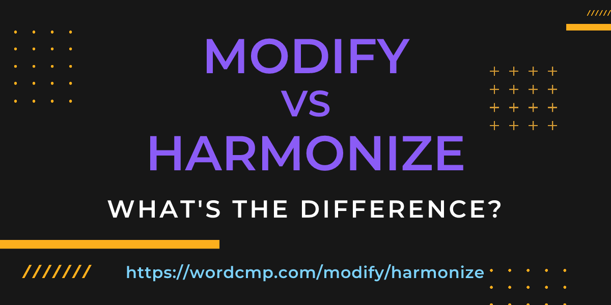 Difference between modify and harmonize