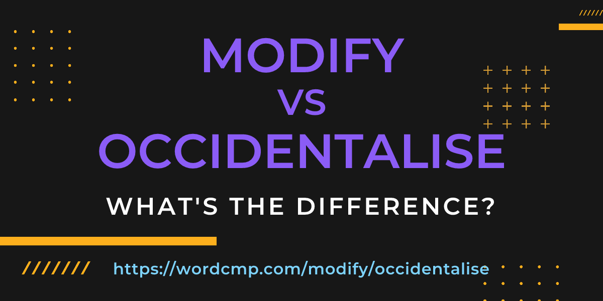 Difference between modify and occidentalise