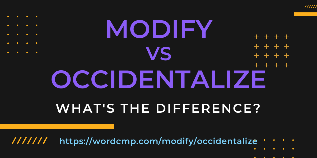 Difference between modify and occidentalize