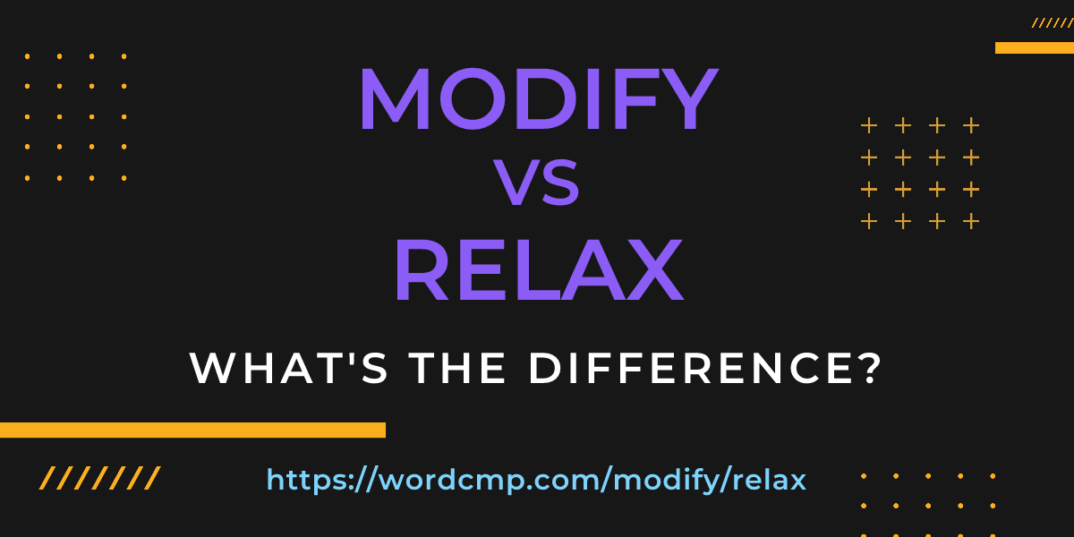 Difference between modify and relax