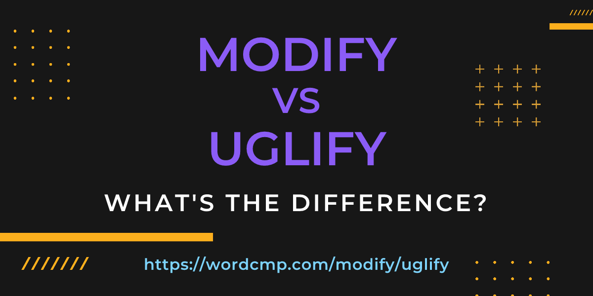 Difference between modify and uglify