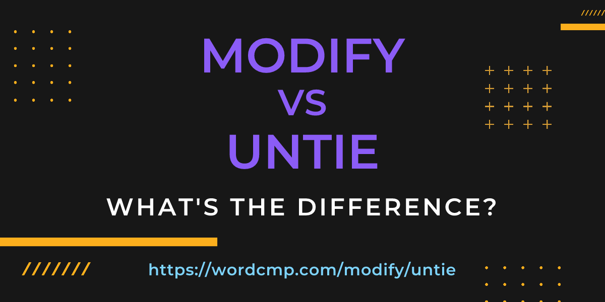 Difference between modify and untie
