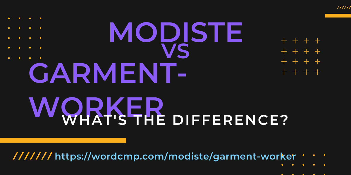 Difference between modiste and garment-worker