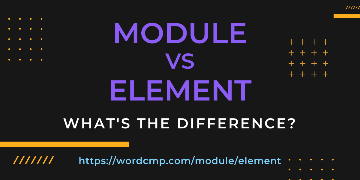 Difference between module and element