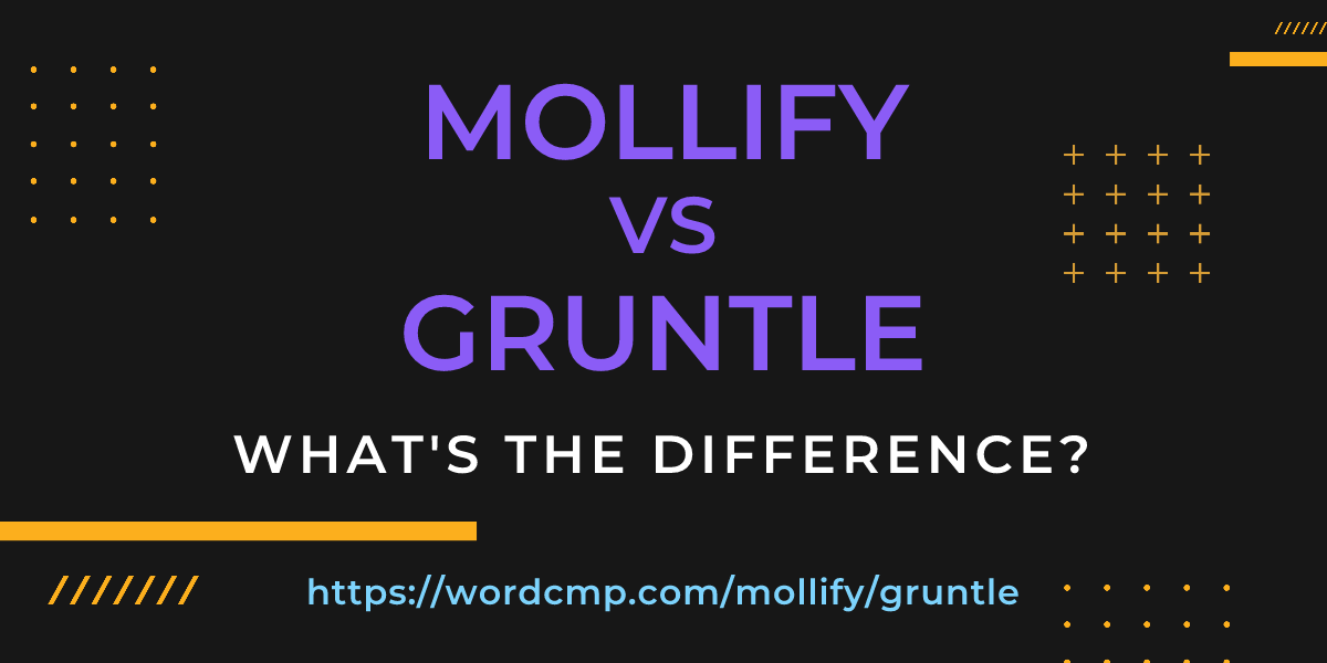 Difference between mollify and gruntle