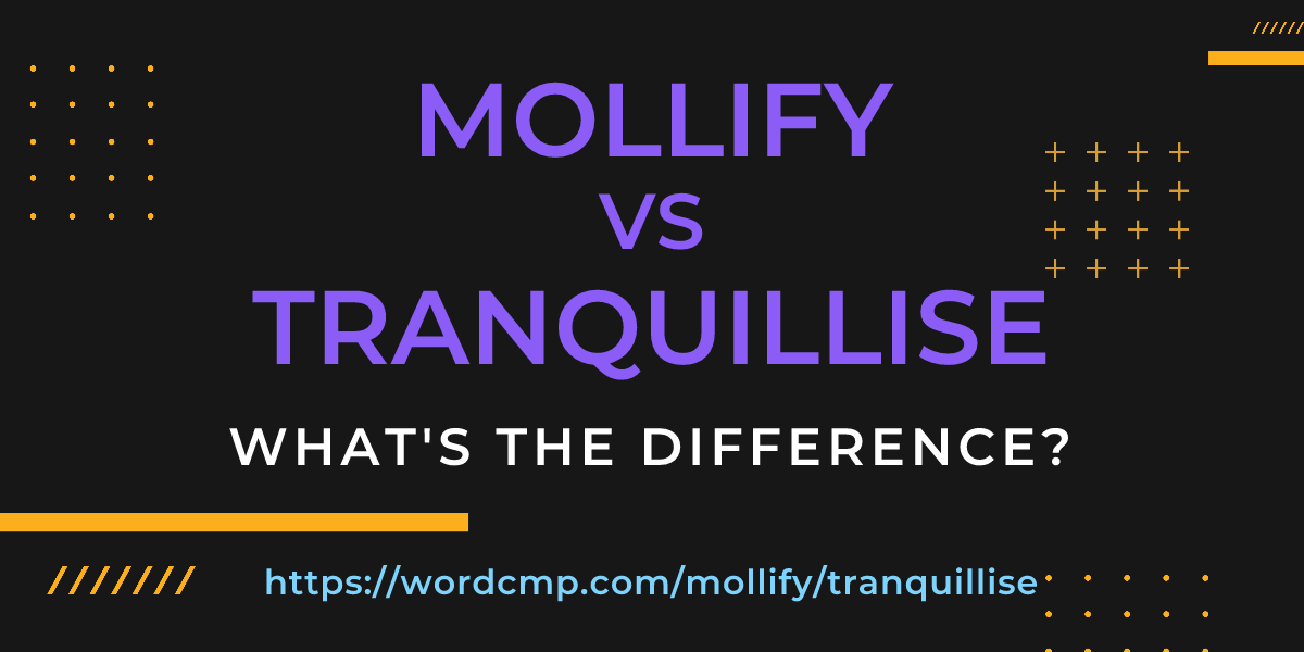 Difference between mollify and tranquillise