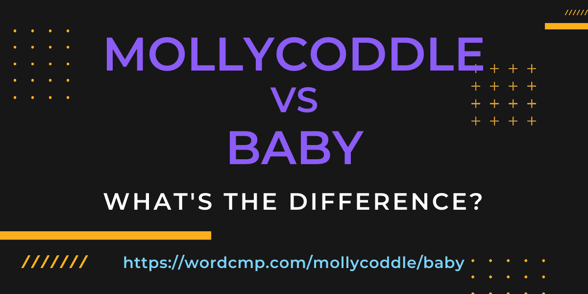 Difference between mollycoddle and baby