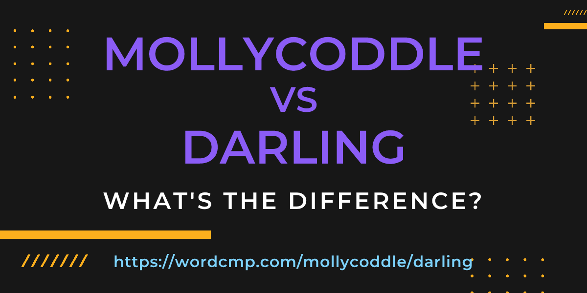 Difference between mollycoddle and darling