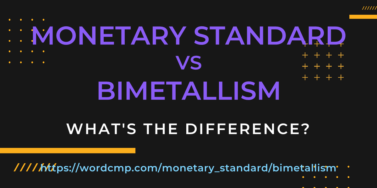 Difference between monetary standard and bimetallism