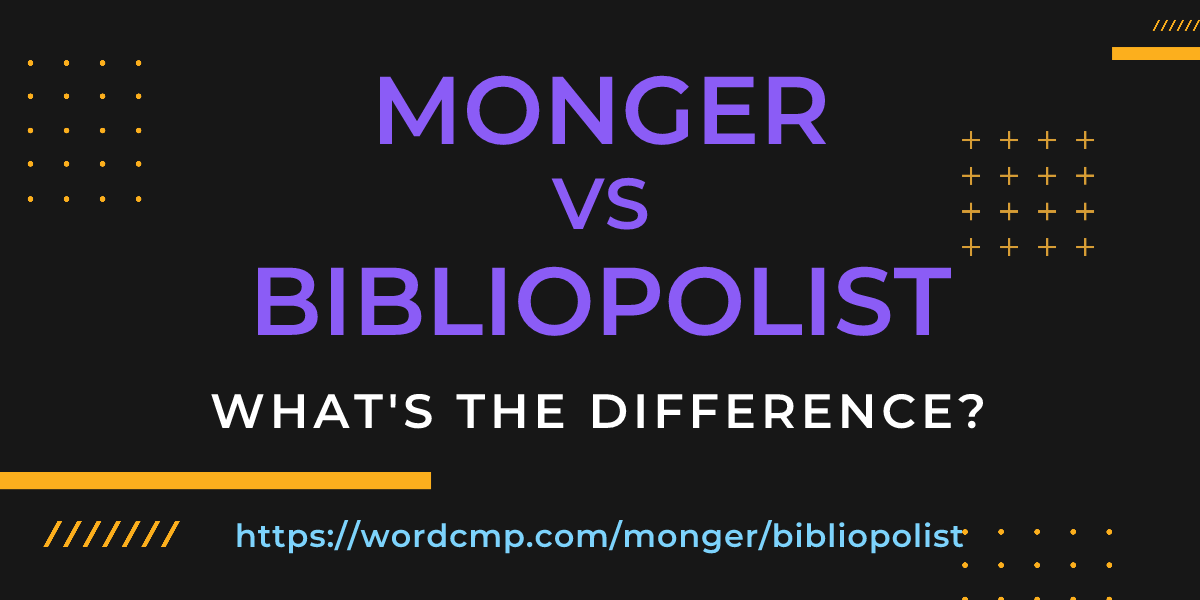 Difference between monger and bibliopolist