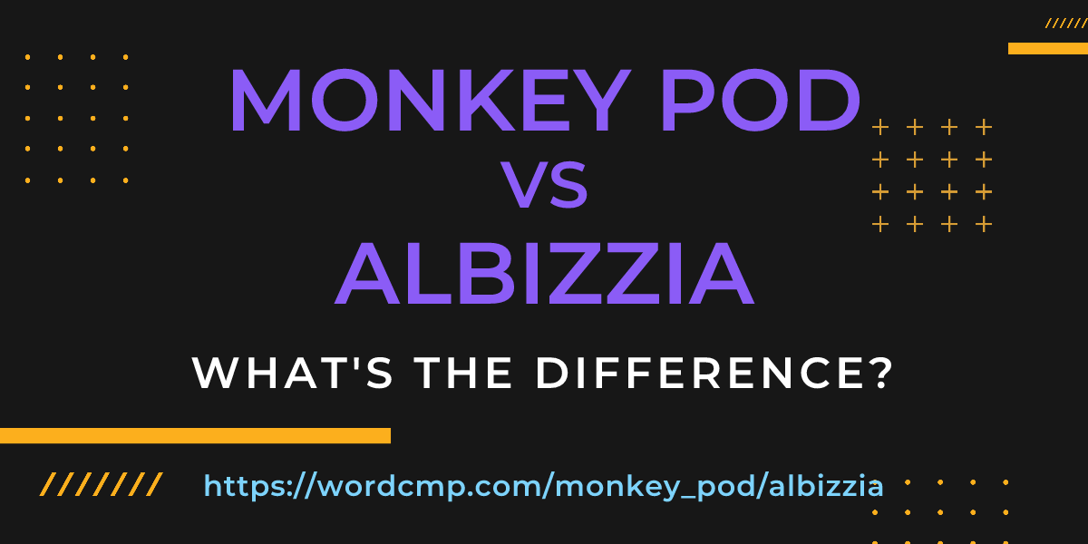 Difference between monkey pod and albizzia