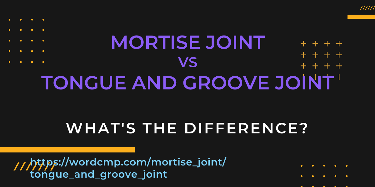 Difference between mortise joint and tongue and groove joint