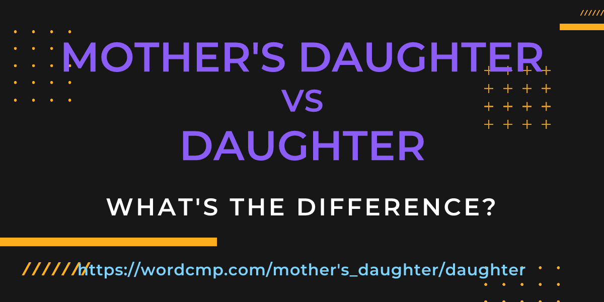 Difference between mother's daughter and daughter