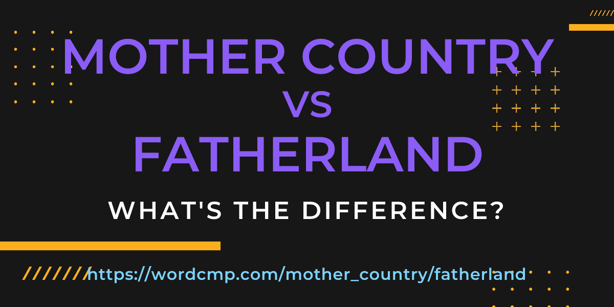 Difference between mother country and fatherland