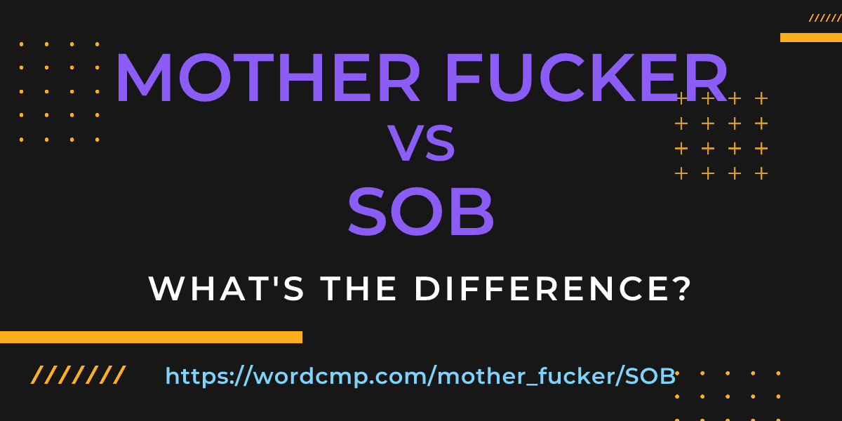 Difference between mother fucker and SOB