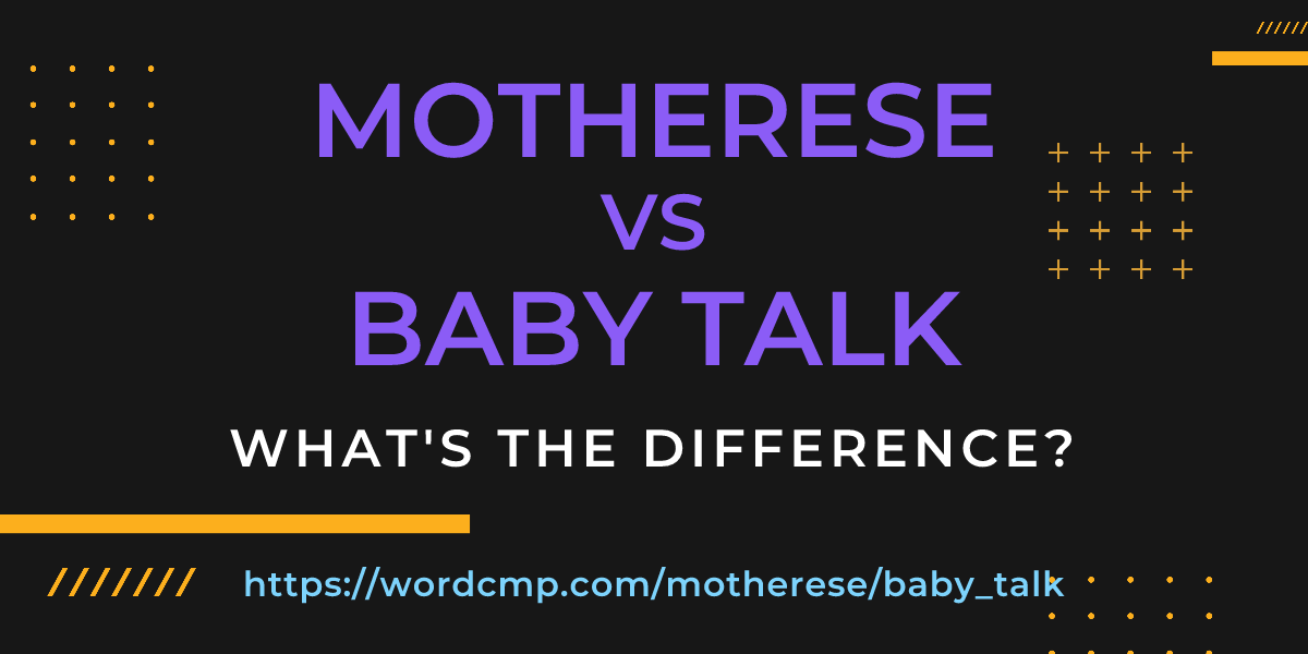 Difference between motherese and baby talk