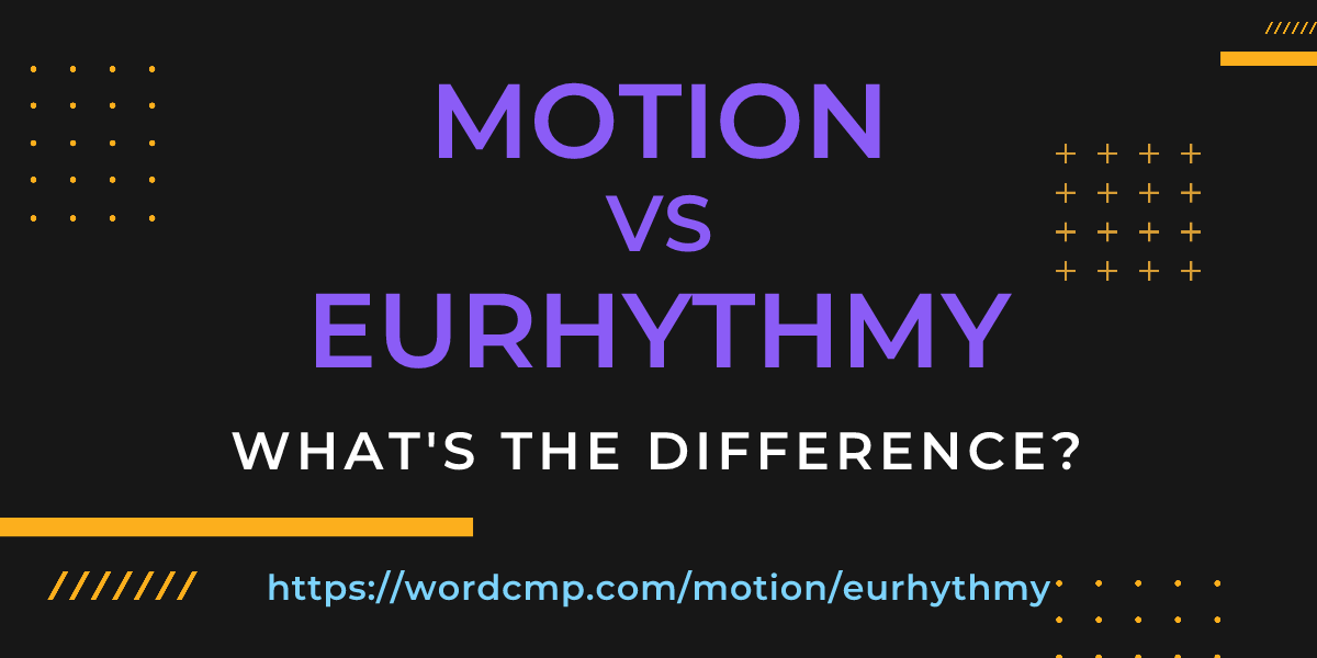 Difference between motion and eurhythmy