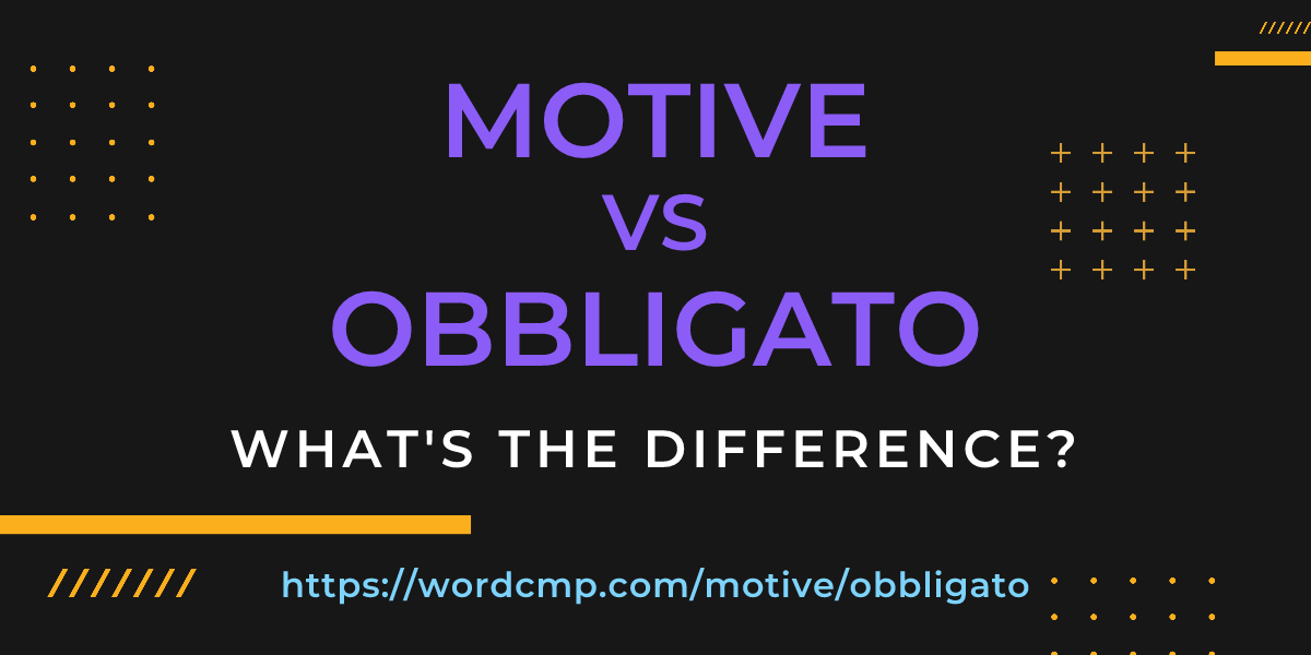 Difference between motive and obbligato