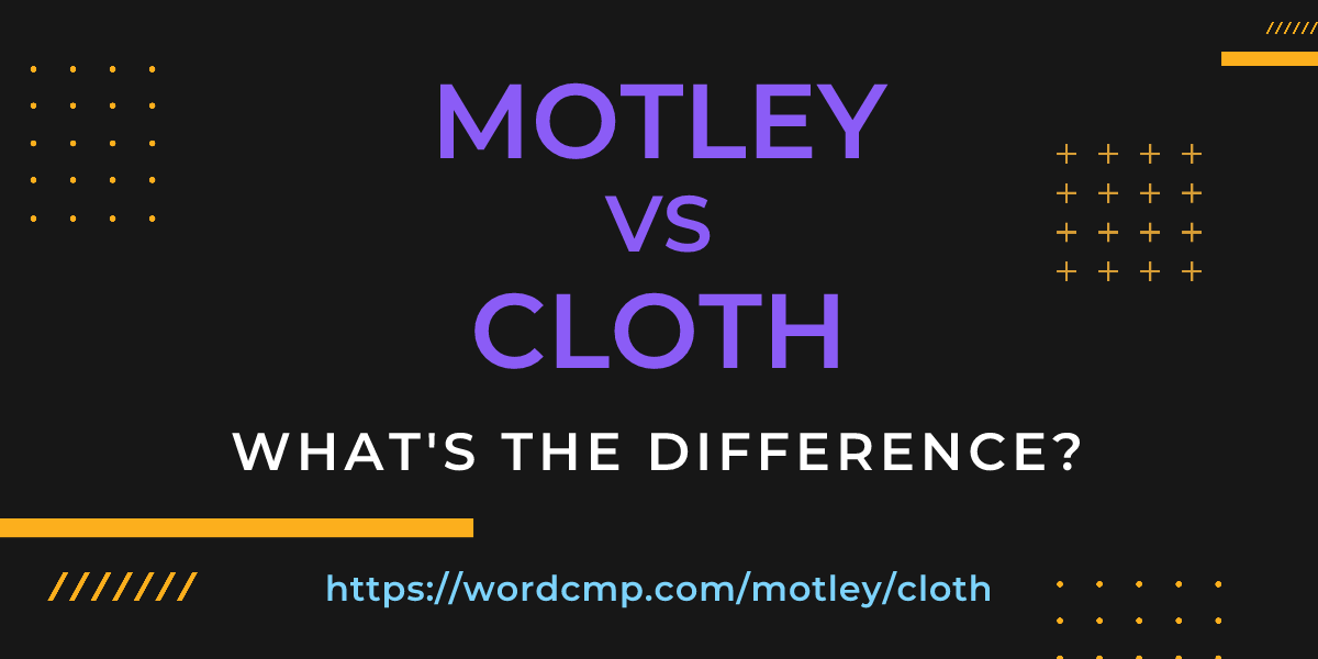 Difference between motley and cloth