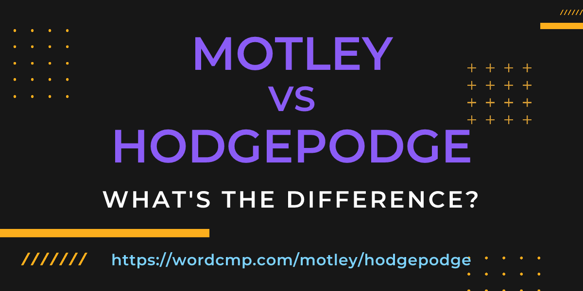 Difference between motley and hodgepodge