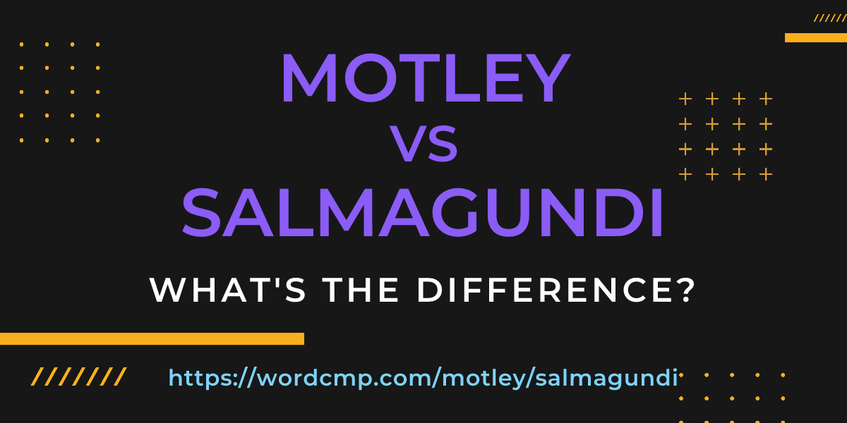 Difference between motley and salmagundi