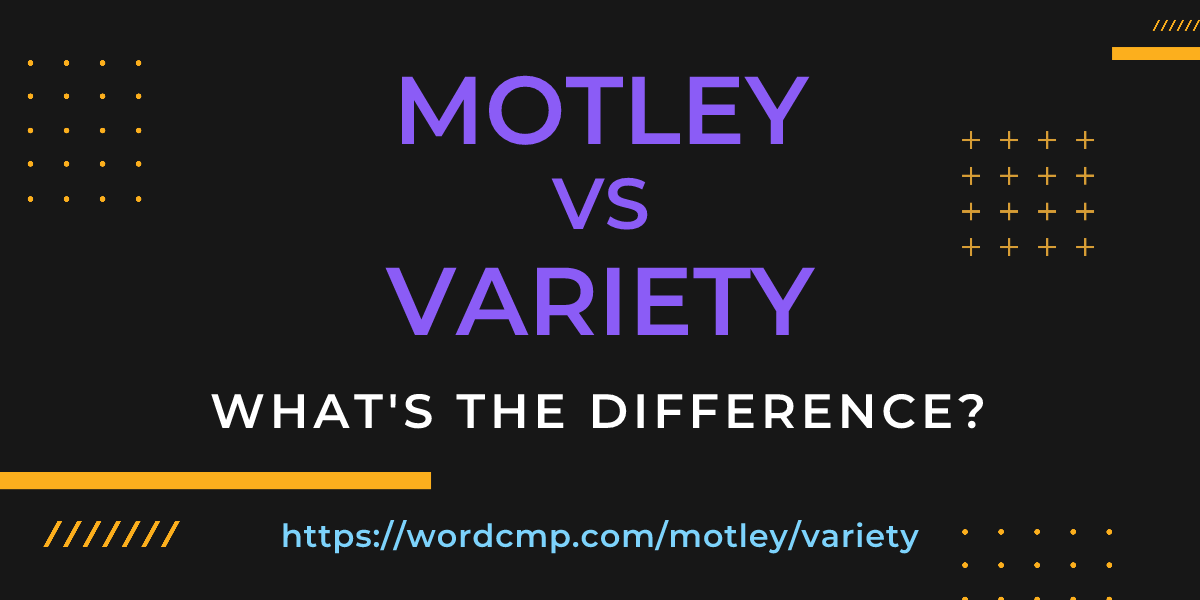 Difference between motley and variety