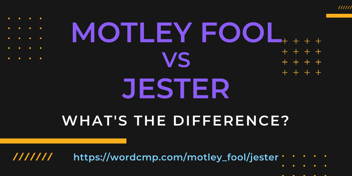 Difference between motley fool and jester