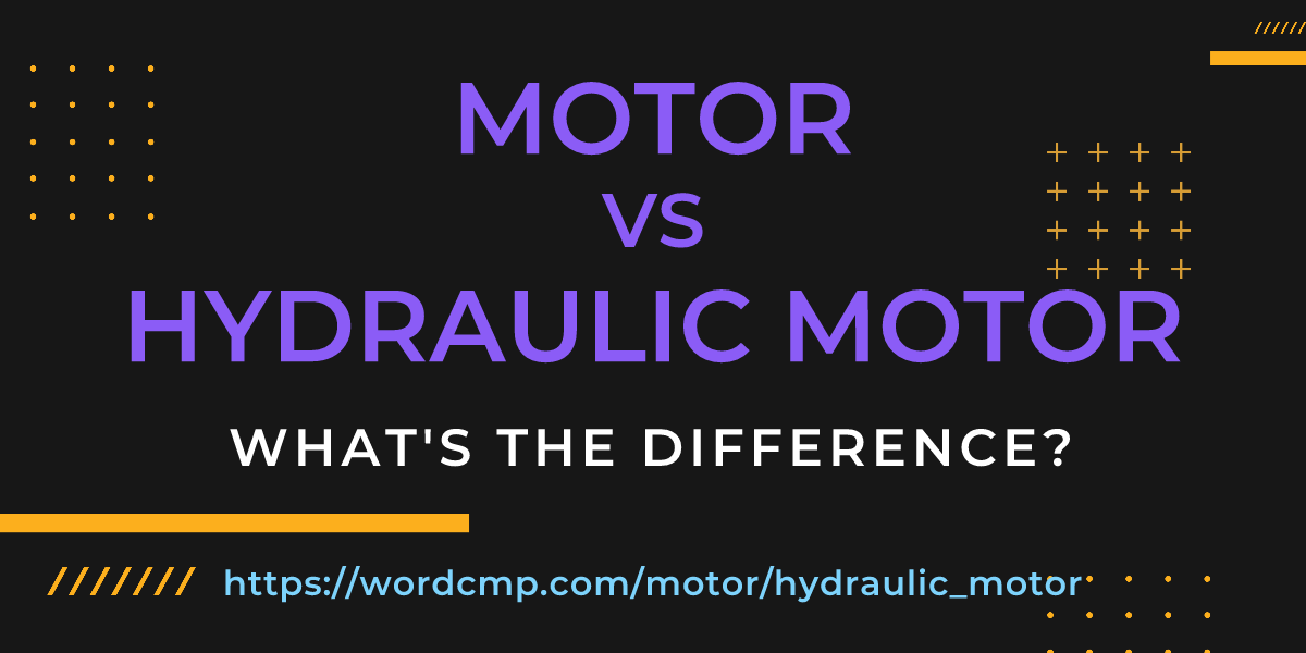 Difference between motor and hydraulic motor